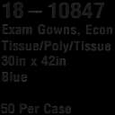 Patient Exam Gown McKesson One Size Fits Most Blue Disposable - 18-10847