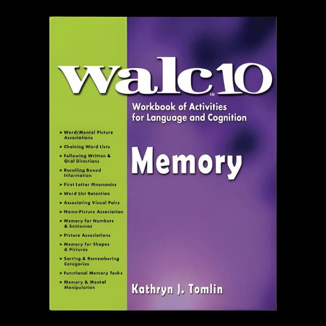Memory Workbook WALC™ Memorry: WALC 10 Workbook of Activities for Languages and Cognition Kathryn J Tomlin